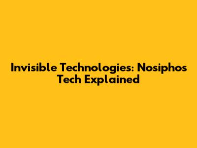 Invisible Technologies: Nosipho's Tech Explained