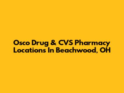 Osco Drug & CVS Pharmacy Locations In Beachwood, OH